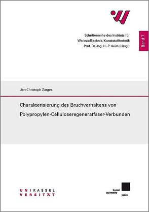 Charakterisierung des Bruchverhaltens von Polypropylen – Celluloseregeneratfaser – Verbunden von Zarges,  Jan-Christoph