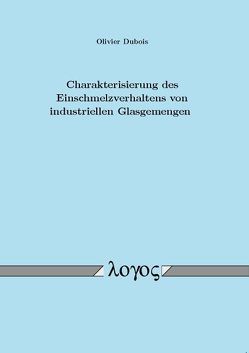 Charakterisierung des Einschmelzverhaltens von industriellen Glasgemengen von Dubois,  Olivier