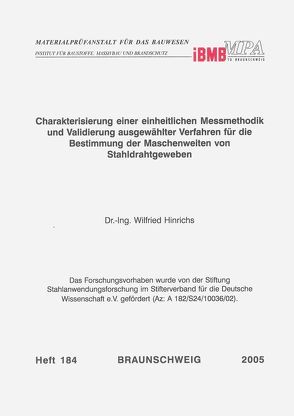 Charakterisierung einer einheitlichen Messmethodik und Validierung ausgewählter Verfahren für die Bestimmung der Maschenweiten von Stahldrahtgeweben von Hinrichs,  Wilfried