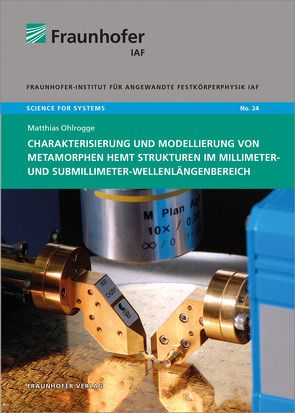 Charakterisierung und Modellierung von metamorphen HEMT Strukturen im Millimeter- und Submillimeter-Wellenlängenbereich. von Ambacher,  Oliver, Ohlrogge,  Matthias