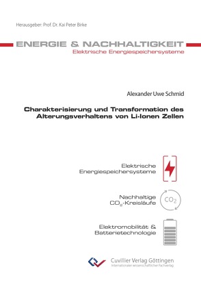 Charakterisierung und Transformation des Alterungsverhaltens von Li-Ionen Zellen von Schmid,  Alexander Uwe
