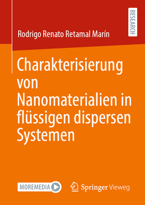 Charakterisierung von Nanomaterialien in flüssigen dispersen Systemen von Retamal Marín,  Rodrigo Renato