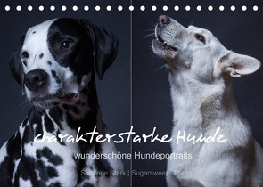 charakterstarke Hunde, wunderschöne Hundeportraits (Tischkalender 2023 DIN A5 quer) von Stark Sugarsweet - Photo,  Susanne