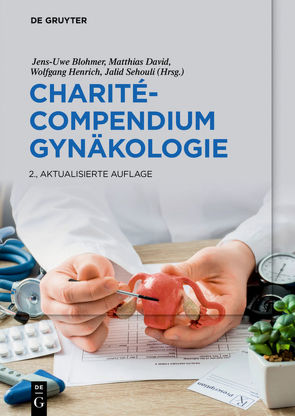 Charité-Compendium Gynäkologie von Blohmer,  Jens-Uwe, David,  Matthias, Henrich,  Wolfgang, Sehouli,  Jalid