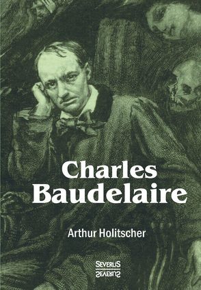 Charles Baudelaire von Holitscher,  Arthur