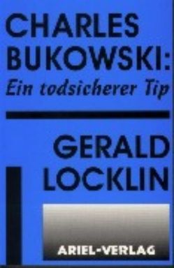 Charles Bukowski: Ein todsicherer Tip von Locklin,  Gerald, Wehlen,  Rainer