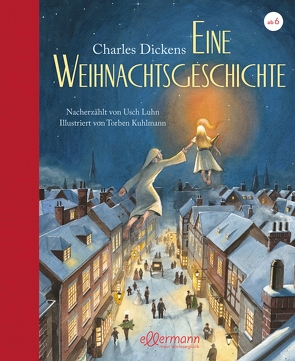 Eine Weihnachtsgeschichte von Dickens,  Charles, Kuhlmann,  Torben, Luhn,  Usch