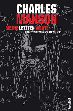 Charles Manson – Meine letzten Worte von Borchardt,  Kirsten, Welles,  Michal