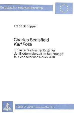 Charles Sealsfield / Karl Postl von Schüppen,  Franz