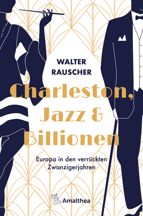 Charleston, Jazz & Billionen von Rauscher,  Walter