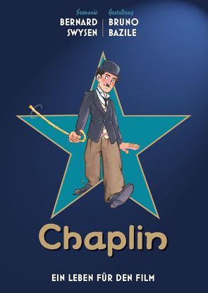Chaplin – Ein Leben für den Film von Bazile,  Bruno, Herzog,  Julika, Swysen,  Bernard