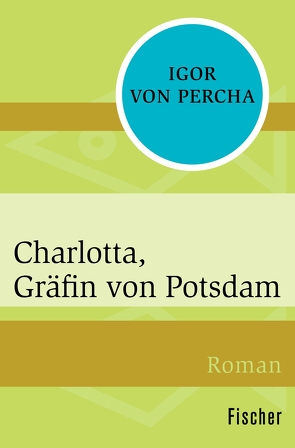 Charlotta, Gräfin von Potsdam von Percha,  Igor von