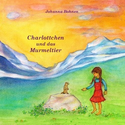 Charlottchen und das Murmeltier von Bohnen,  Johanna