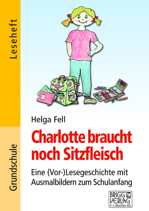 Charlotte braucht noch Sitzfleisch von Fell,  Helga