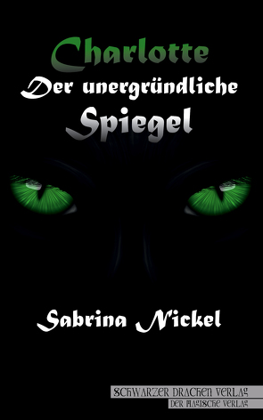 Charlotte – der unergründliche Spiegel von Nickel,  Sabrina