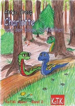 Charlotte und der blaue Schleicher von Antje,  Tresp, Dickmeis,  Jessica