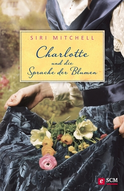 Charlotte und die Sprache der Blumen von Mitchell,  Siri