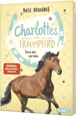 Charlottes Traumpferd 6: Durch dick und dünn von Neuhaus,  Nele