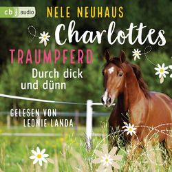 Charlottes Traumpferd – Durch dick und dünn von Landa,  Leonie, Neuhaus,  Nele