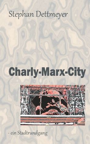 Charly-Marx-City von Dettmeyer,  Stephan