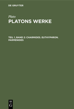 Plato: Platons Werke / Charmides. Euthyphron. Parmenides von Plato, Schleiermacher,  Friedrich