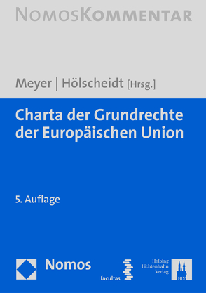 Charta der Grundrechte der Europäischen Union von Hölscheidt,  Sven, Meyer,  Jürgen