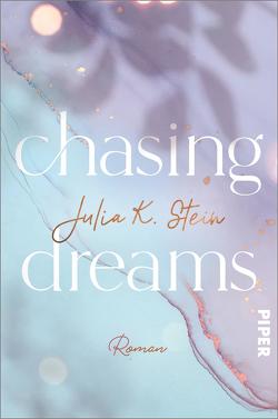 Chasing Dreams von Stein,  Julia K.