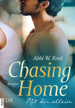 Chasing Home – Mit dir allein von Reed,  Abbi W.