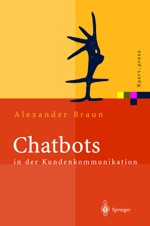 Chatbots in der Kundenkommunikation von Braun,  Alexander, Glotz,  Peter