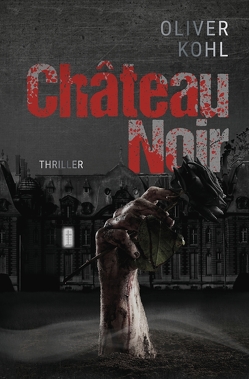 Château Noir von Kohl,  Oliver