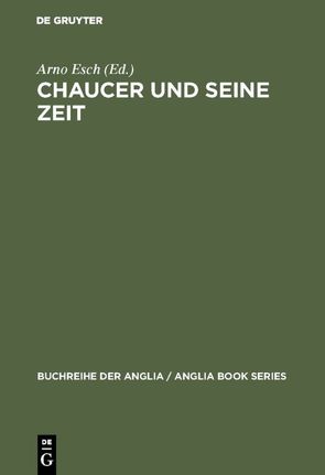 Chaucer und seine Zeit von Esch,  Arno