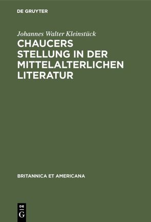 Chaucers Stellung in der Mittelalterlichen Literatur von Kleinstück,  Johannes Walter