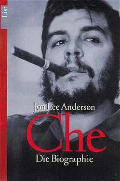 Che – Die Biographie von Anderson,  Jon Lee, Steckhan,  Barbara