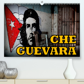 CHE GUEVARA (Premium, hochwertiger DIN A2 Wandkalender 2021, Kunstdruck in Hochglanz) von von Loewis of Menar,  Henning