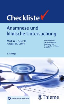 Checkliste Anamnese und klinische Untersuchung von Lohse,  Ansgar W., Neurath,  Markus Friedrich