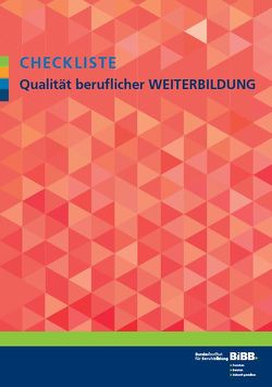 Checkliste Qualität beruflicher Weiterbildung von Borowiec,  Thomas, Bundesinstitut für Berufsbildung (BIBB), Mettin,  Gisela, Zöller,  Maria