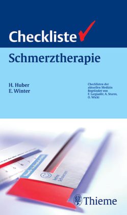 Checkliste Schmerztherapie von Bickel,  Andreas, Fujak,  Albert, Huber,  Horst, Irnich,  Dominik, Winter,  Eva
