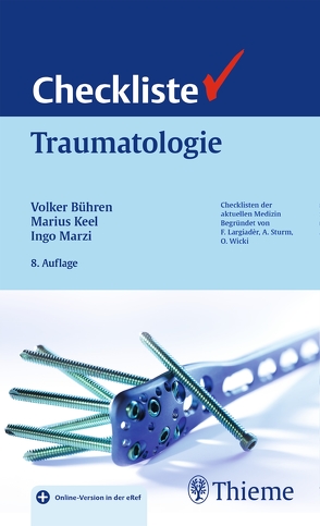 Checkliste Traumatologie von Bühren,  Volker, Keel,  Marius Johann B., Marzi,  Ingo