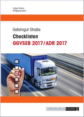 Checklisten GGVSEB 2017 / ADR 2017 von Spohr,  Wolfgang, Werny,  Jürgen