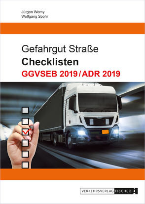 Checklisten GGVSEB 2019 / ADR 2019 von Spohr,  Wolfgang, Werny,  Jürgen