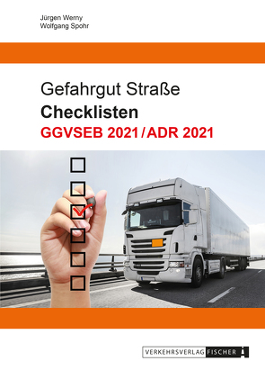 Checklisten GGVSEB 2021 / ADR 2021 von Spohr,  Wolfgang, Werny,  Jürgen