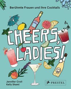 Cheers, Ladies! von Croll,  Jennifer, Shami,  Kelly