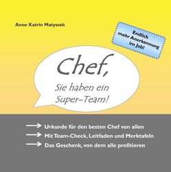 Chef, Sie haben ein Super-Team! von Matyssek,  Anne K