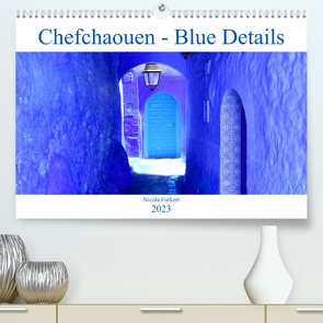 Chefchaouen – Blue Details (Premium, hochwertiger DIN A2 Wandkalender 2023, Kunstdruck in Hochglanz) von Furkert,  Nicola
