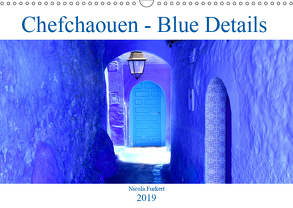 Chefchaouen – Blue Details (Wandkalender 2019 DIN A3 quer) von Furkert,  Nicola