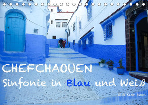 Chefchaouen – Sinfonie in Blau und Weiß (Tischkalender 2022 DIN A5 quer) von Karin Bloch,  Elke
