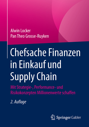 Chefsache Finanzen in Einkauf und Supply Chain von Grosse-Ruyken,  Pan Theo, Locker,  Alwin
