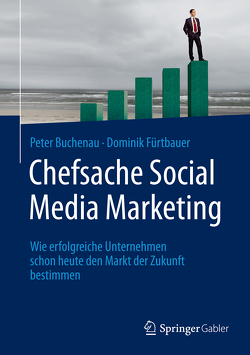 Chefsache Social Media Marketing von Buchenau,  Peter, Fürtbauer,  Dominik