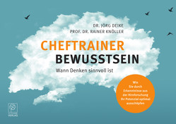 Cheftrainer Bewusstsein von Deike,  Dr. Jörg, Knöller,  Prof. Dr. Rainer