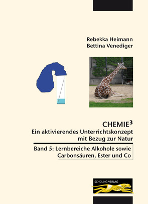 Chemie³ – Ein aktivierendes Unterrichtskonzept mit Bezug zur Natur von Heimann,  Rebekka, Venediger,  Bettina